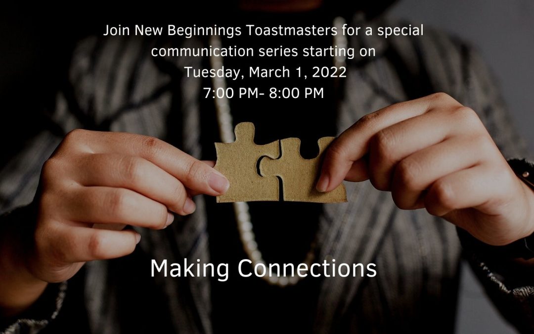 Open House: New Beginnings Toastmasters-Making Connections Series (Winning Friends and Customers), 7-8pm