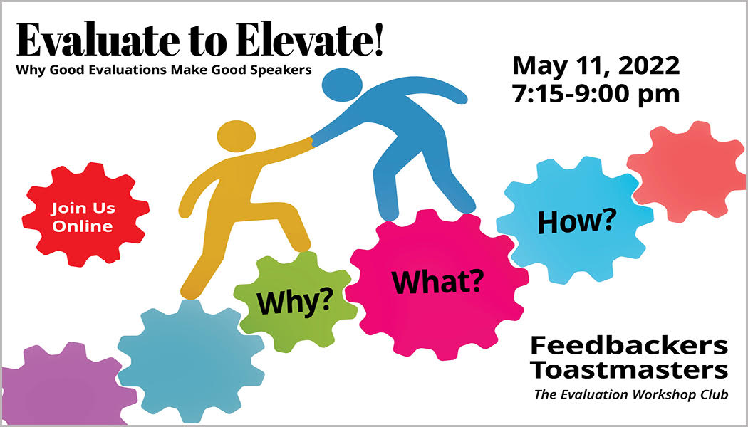 Club Event: Evaluate to Elevate – Why Good Evaluations Make Good Speakers 7:15-9 p.m.